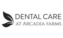 Dental Care at Arcadia Farms